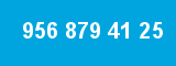 956 879 41 25